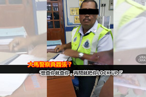 大馬警察真囂張？」民眾沒有權力過問警察為什麼查你，再爭論就把你LOCK UP !