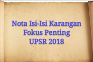 NotaIsiPentingKaranganBerfokusUPSR2018(國語作文內容重點)